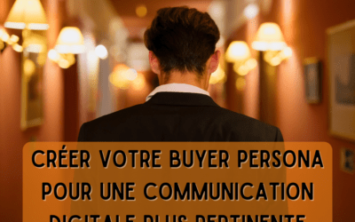 Créer votre buyer persona pour votre marketing numérique